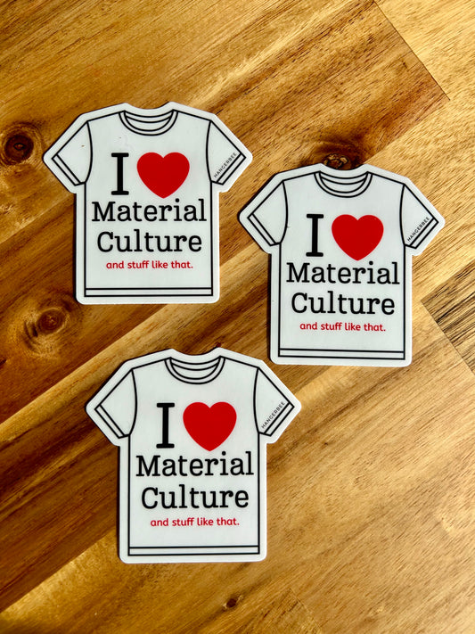 I Love Material Culture - Museum Vinyl Sticker