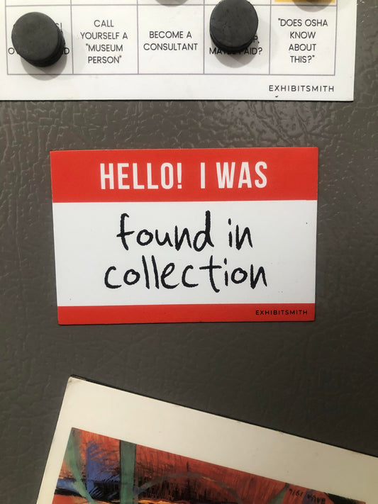 "Found in Collection" Magnet