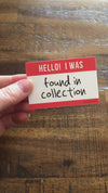 "Found in Collection" Vinyl Sticker