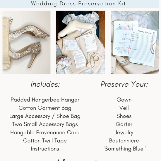 image featuring items in hangerbee padded hanger's save the dress, wedding dress preservation kit. The kit includes an heirloom safe, preservation quality padded clothes hanger, a large cotton garment bag, a large, zippered, cotton accessory bag and two small cotton drawstring bags, yards of cotton twill take, a wedding memories memory card, and instructions.